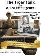 The Tiger Tank and Allied Intelligence: Grosstraktor to Tiger 231, 1926-1943