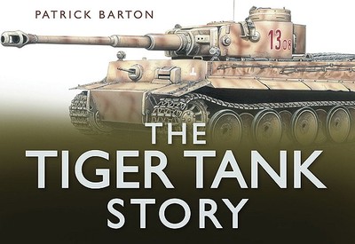 The Tiger Tank Story - Healy, Mark