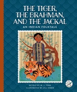 The Tiger, the Brahman, and the Jackal: An Indian Folktale