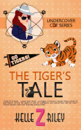 The Tiger's Tale: Undercover Cat Series, Book 3