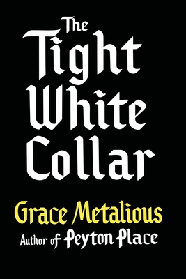 The Tight White Collar - Metalious, Grace