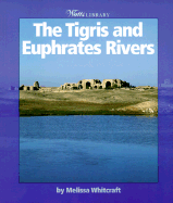 The Tigris and Euphrates Rivers - Whitcraft, Melissa