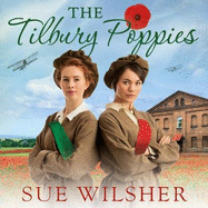 The Tilbury Poppies: Can the factory girls work together for a better future? A heartwarming WWI family saga