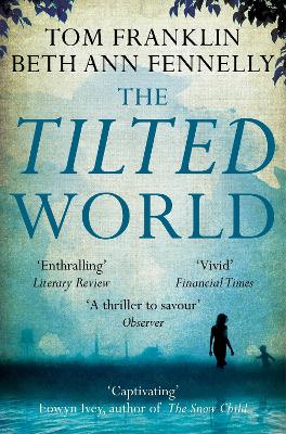 The Tilted World - Franklin, Tom, and Ann Fennelly, Beth