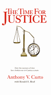 The Time for Justice: How the Excesses of Time Have Broken Our Civil Justice System