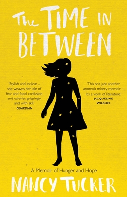 The Time In Between: A memoir of hunger and hope - Tucker, Nancy
