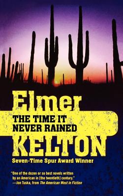 The Time It Never Rained - Kelton, Elmer