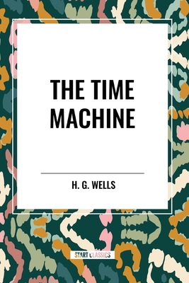 The Time Machine - Wells, H G