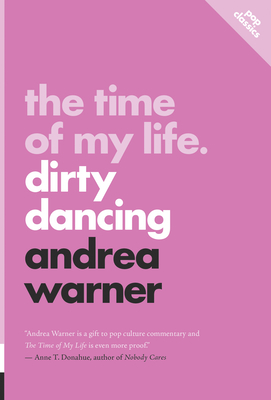 The Time of My Life: Dirty Dancing - Warner, Andrea