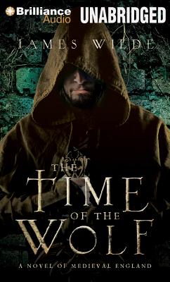 The Time of the Wolf: A Novel of Medieval England - Wilde, James, and Vance, Simon (Read by)