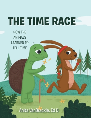 The Time Race: How the Animals Learned to Tell Time - Vanbrackle Ed D, Anita