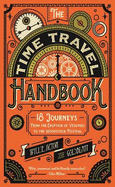 The Time Travel Handbook: From the Eruption of Vesuvius to the Woodstock Festival