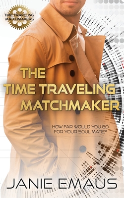 The Time Traveling Matchmaker - Emaus, Janie