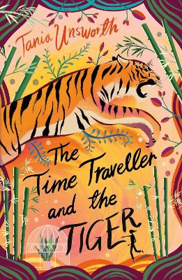 The Time Traveller and the Tiger - Unsworth, Tania