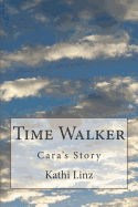 The Time Walker: Cara's Story