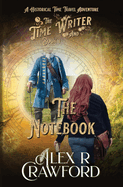 The Time Writer and The Notebook: A Historical Time Travel Adventure