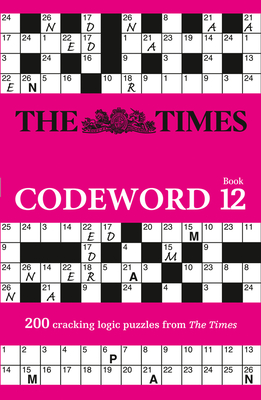 The Times Codeword 12: 200 Cracking Logic Puzzles - The Times Mind Games