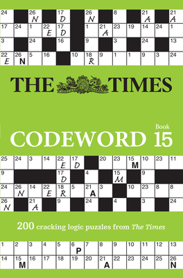 The Times Codeword 15: 200 Cracking Logic Puzzles - The Times Mind Games