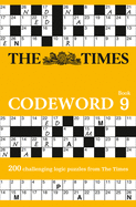 The Times Codeword 9: 200 Cracking Logic Puzzles