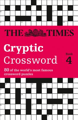 The Times Cryptic Crossword Book 4: 80 world-famous crossword puzzles - Laws, Mike (Compiled by)