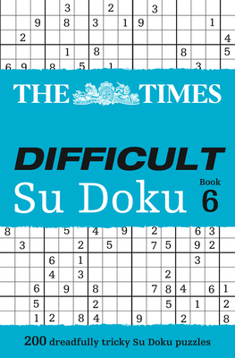 The Times Difficult Su Doku Book 6: 200 Challenging Puzzles from the Times - The Times Mind Games