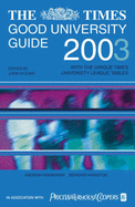 The Times Good University Guide 2003: With the Unique Times University League Tables