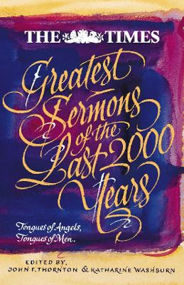 The Times Greatest Sermons of the Last 2000 Years: Tongues of Angels, Tongues of Men - Thornton, John, and Washburn, Katharine