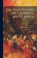 The Times History Of The War In South Africa: 1899-1902; Volume 2