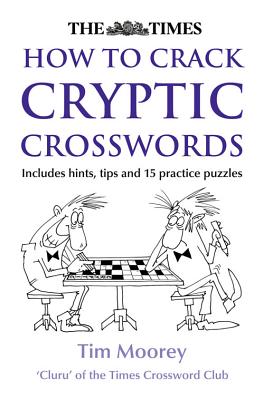 The Times How to Crack Cryptic Crosswords - Moorey, Tim