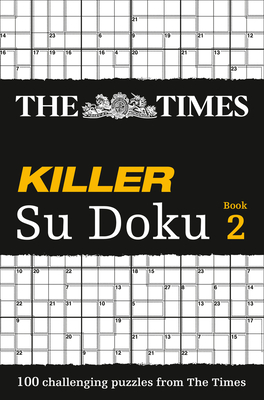 The Times Killer Su Doku 2: 100 Challenging Puzzles from the Times - AIIA (Compiled by), and Times Mind Games