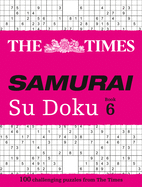 The Times Samurai Su Doku 6: 100 Challenging Puzzles from the Times