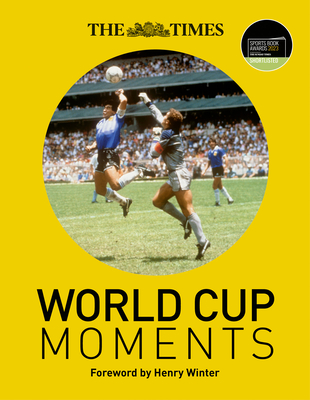 The Times World Cup Moments - Winter, Henry (Foreword by), and Whitehead, Richard, and Times Books (Editor)