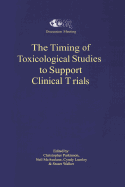 The Timing of Toxicological Studies to Support Clinical Trials