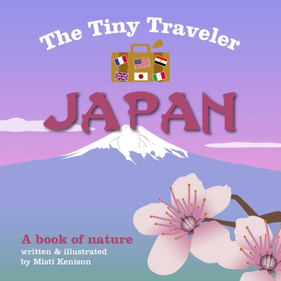 The Tiny Traveler: Japan: A Book of Nature - 