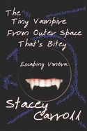 The Tiny Vampire From Outer Space That's Bitey: Escaping Umbra