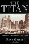 The Titan: A Business Parable with Time Travel