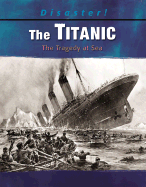 The Titanic: The Tragedy at Sea