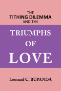 The Tithing Dilemma and the Triumphs of Love