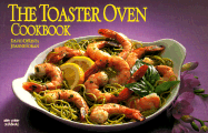 The Toaster Oven Cookbook