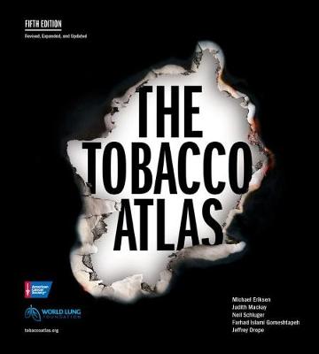 The Tobacco Atlas - Eriksen, Michael, and MacKay, Judith, M.D., and Schluger, Neil