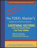 The TOEFL Master's Guide: Listening Section Precise Test Preparation Methods: Fast Track Edition