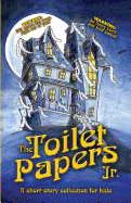 The Toilet Papers, Jr.: A Short-Story Collection for Kids