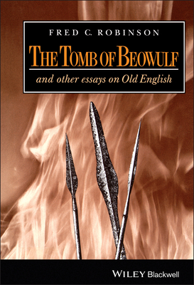 The Tomb of Beowulf: And Other Essays on Old English - Robinson, Fred C, Professor