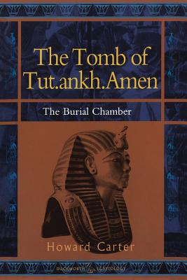 The Tomb of Tut.Ankh.Amen: Vol. 2 the Burial Chamber: Vol. 2 the Burial Chamber - Carter, Howard