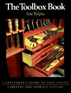 The Toolbox Book: A Craftsman's Guide to Tool Chests, Cabinets and S