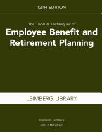 The Tools and Techniques of Employee Benefit and Retirement Planning