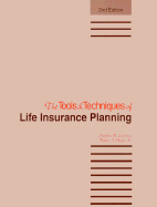 The Tools and Techniques of Life Insurance Planning