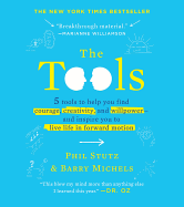 The Tools (Miniature Edition): 5 Tools to Help You Find Courage, Creativity, and Willpower--And Inspire You to Live Life in Forward Motion