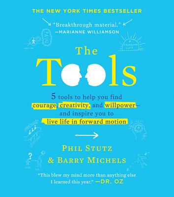 The Tools (Miniature Edition): 5 Tools to Help You Find Courage, Creativity, and Willpower--And Inspire You to Live Life in Forward Motion - Stutz, Phil, and Barry, Michels