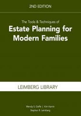 The Tools & Techniques of Estate Planning for Modern Families, 2nd Edition - Leimberg, Stephan R, and Goffe, Wendy S (Editor), and Kamin, Kim (Editor)